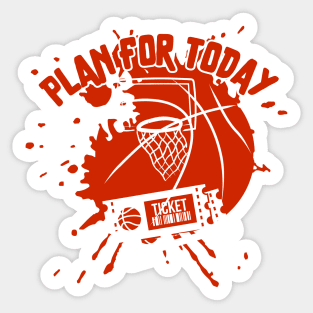 Plan for today - basketball Sticker